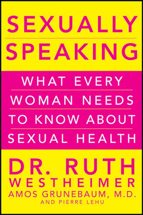 Cover of the book Sexually Speaking by Dr. Ruth K. Westheimer, Amos Grunebaum, Pierre A. Lehu, Turner Publishing Company