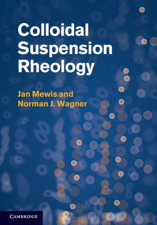 Cover of the book Colloidal Suspension Rheology by Jan Mewis, Norman J. Wagner, Cambridge University Press