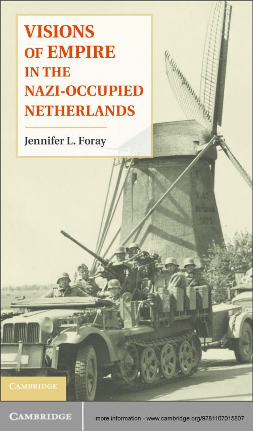 Cover of the book Visions of Empire in the Nazi-Occupied Netherlands by Jennifer L. Foray, Cambridge University Press