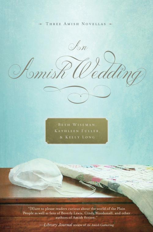 Cover of the book An Amish Wedding by Beth Wiseman, Thomas Nelson