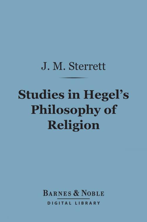 Cover of the book Studies in Hegel's Philosophy of Religion (Barnes & Noble Digital Library) by J. Macbride Sterrett, Barnes & Noble