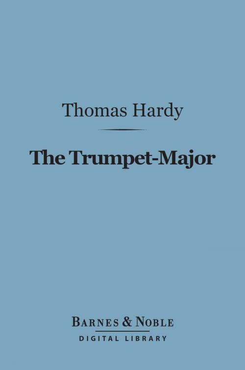 Cover of the book The Trumpet-Major (Barnes & Noble Digital Library) by Thomas Hardy, Barnes & Noble