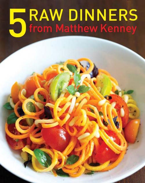 Cover of the book Five Raw Dinners by Matthew Kenney, Gibbs Smith