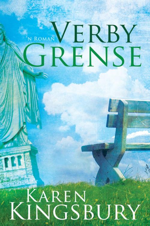 Cover of the book Verby grense (eBoek) by Karen Kingsbury, Christian Art Distributors Pty Ltd