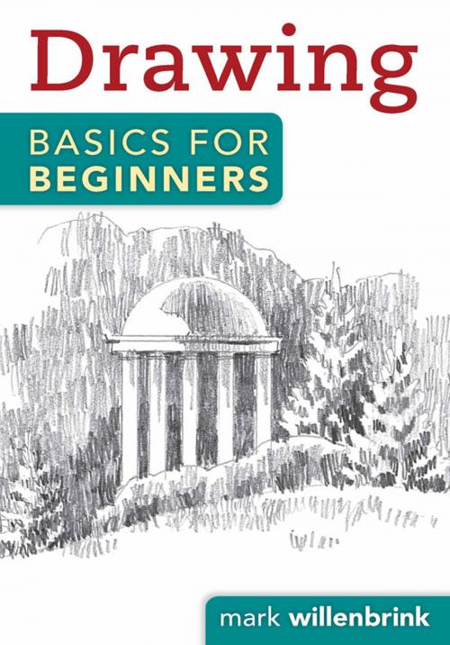 Cover of the book Drawing Basics for Beginners by Mark Willenbrink, F+W Media