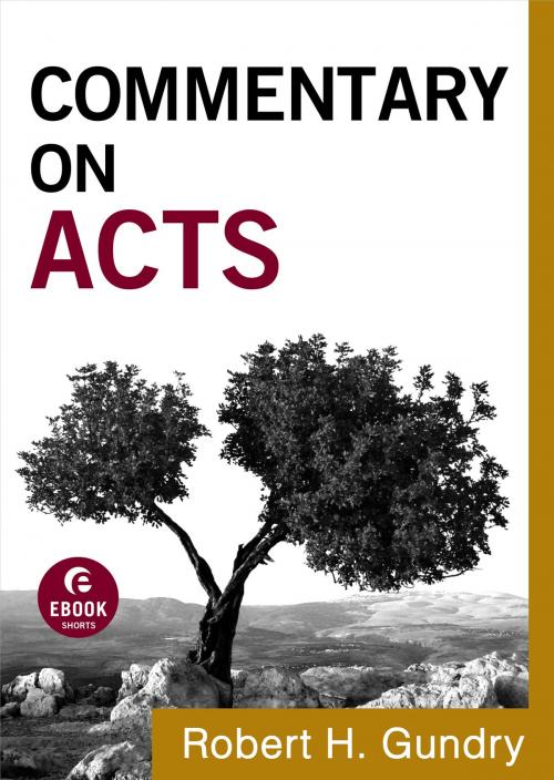 Cover of the book Commentary on Acts (Commentary on the New Testament Book #5) by Robert H. Gundry, Baker Publishing Group