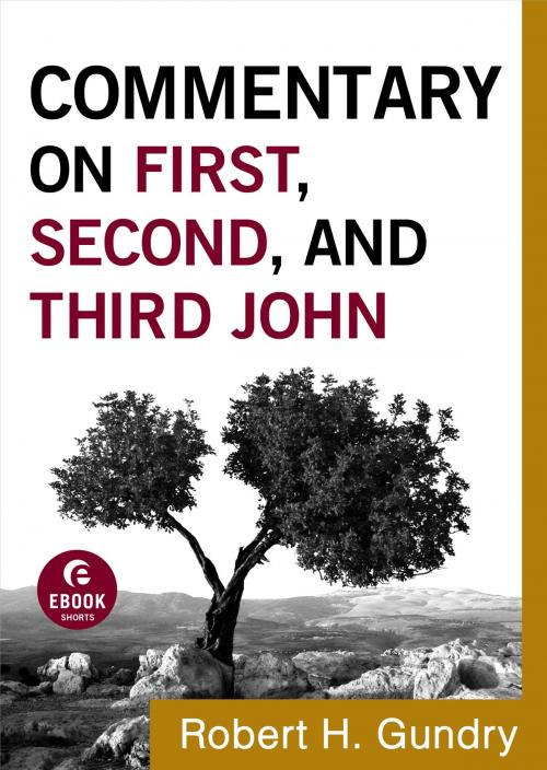 Cover of the book Commentary on First, Second, and Third John (Commentary on the New Testament Book #18) by Robert H. Gundry, Baker Publishing Group