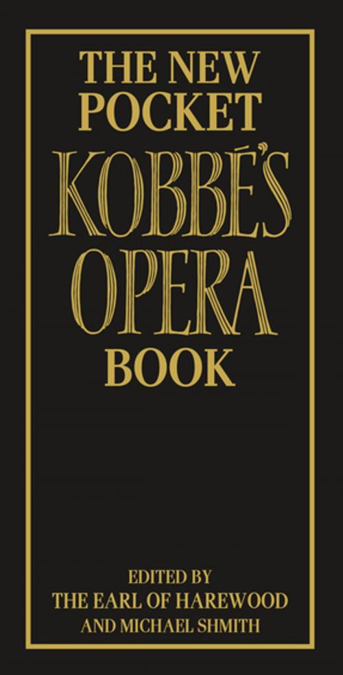 Cover of the book The New Pocket Kobbé's Opera Book by Earl Of Harwood, Ebury Publishing