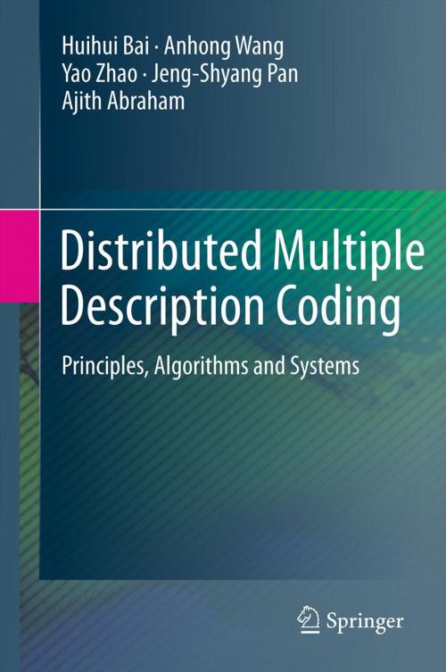 Cover of the book Distributed Multiple Description Coding by Huihui Bai, Anhong Wang, Yao Zhao, Jeng-Shyang Pan, Ajith Abraham, Springer London