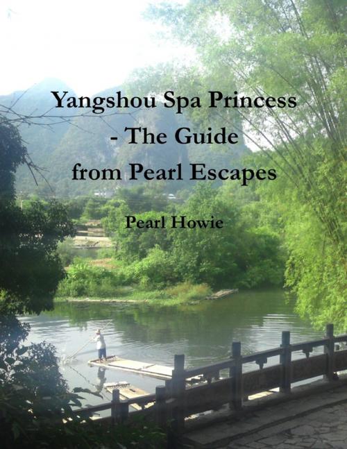 Cover of the book Yangshuo Spa Princess - The Guide from Pearl Escapes by Pearl Howie, Lulu.com