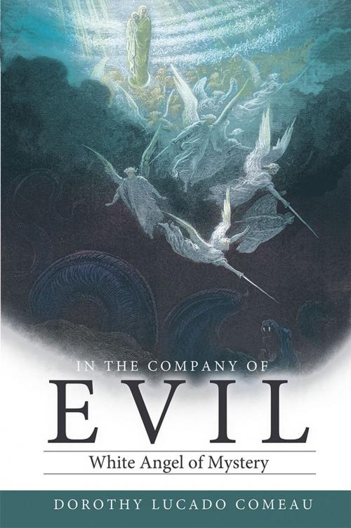 Cover of the book In the Company of Evil by Dorothy Lucado Comeau, WestBow Press