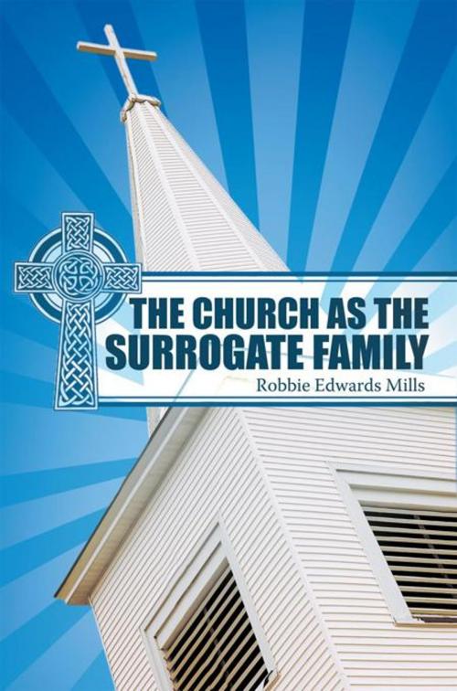 Cover of the book The Church as the Surrogate Family by Robbie Edwards Mills, WestBow Press