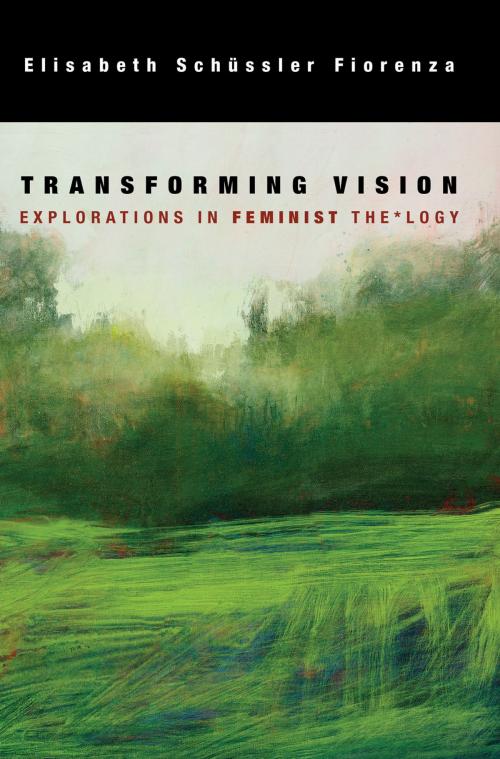 Cover of the book Transforming Vision by Elisabeth Schussler Fiorenza, Fortress Press