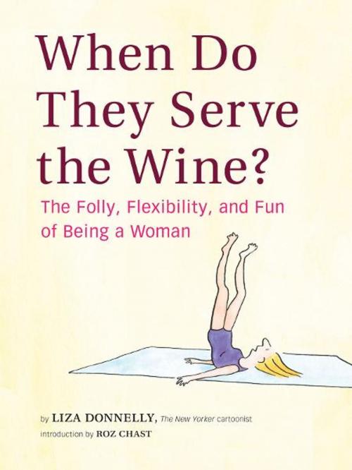 Cover of the book When Do They Serve the Wine? by Liza Donnelly, Chronicle Books LLC