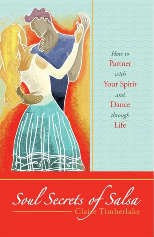 Cover of the book Soul Secrets of Salsa by Claire Timberlake, Balboa Press