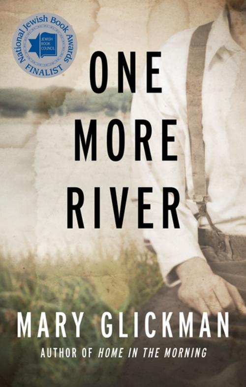 Cover of the book One More River by Mary Glickman, Open Road