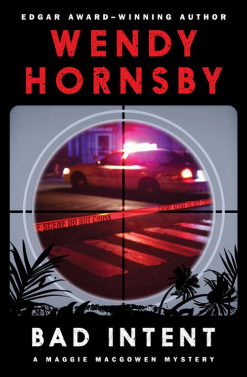 Cover of the book Bad Intent by Wendy Hornsby, MysteriousPress.com/Open Road