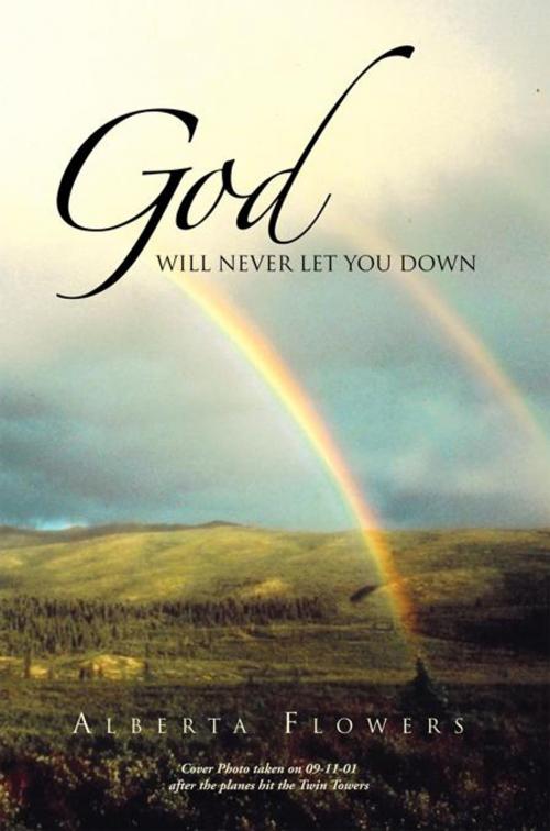 Cover of the book God Will Never Let You Down by Alberta Flowers, AuthorHouse