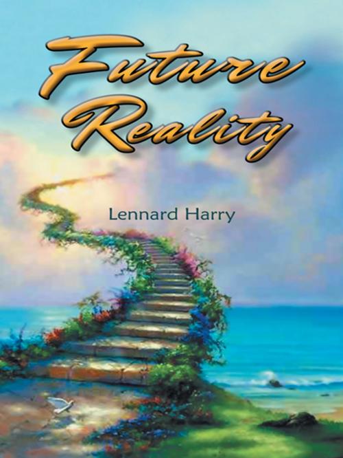 Cover of the book Future Reality by Lennard Harry, AuthorHouse UK