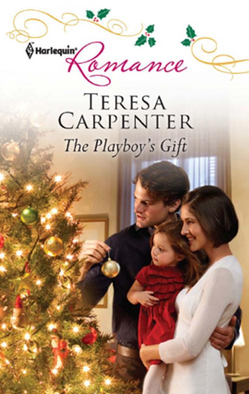 Cover of the book The Playboy's Gift by Teresa Carpenter, Harlequin