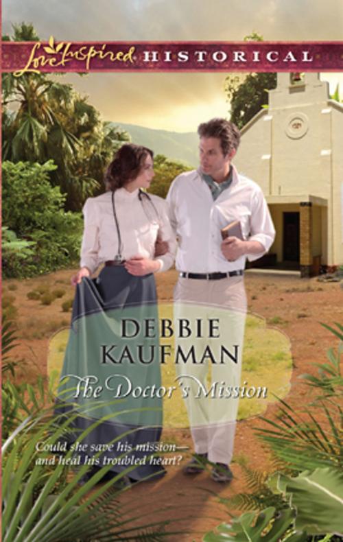 Cover of the book The Doctor's Mission by Debbie Kaufman, Harlequin