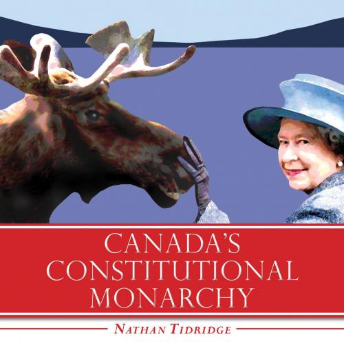 Cover of the book Canada's Constitutional Monarchy by Nathan Tidridge, Dundurn