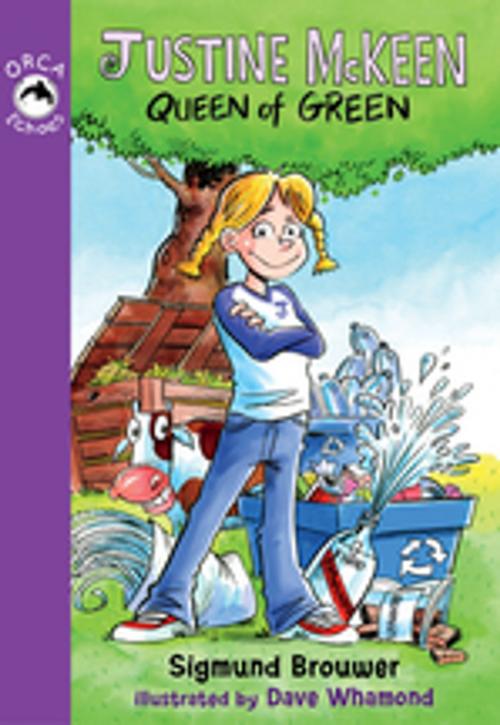 Cover of the book Justine McKeen, Queen of Green by Sigmund Brouwer, Orca Book Publishers