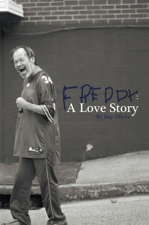 Cover of the book Freddy: a Love Story by Ray P. Oliver, iUniverse