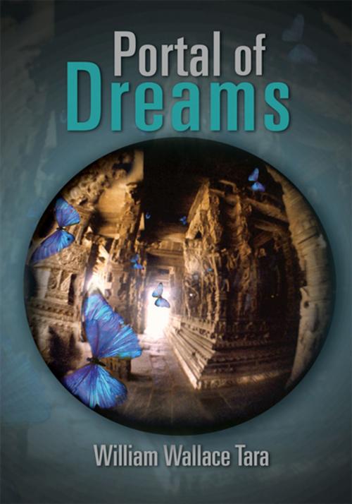 Cover of the book Portal of Dreams by William Wallace Tara, Xlibris US