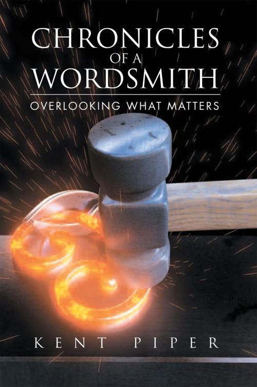 Cover of the book Chronicles of a Wordsmith by Kent Piper, Xlibris US