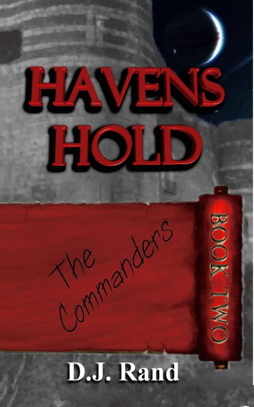 Cover of the book Havens Hold: The Commanders by D. J. Rand, D. J. Rand