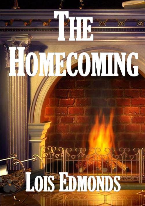 Cover of the book The Homecoming by Lois Edmonds, Lois Edmonds