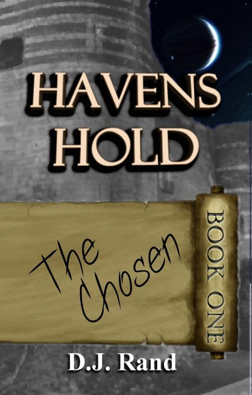 Cover of the book Havens Hold: The Chosen by D. J. Rand, D. J. Rand