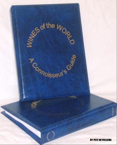 Cover of the book Wines of the World: A Connoisseurs' Guide by Pete De Villiers, M&S Direct Publishing