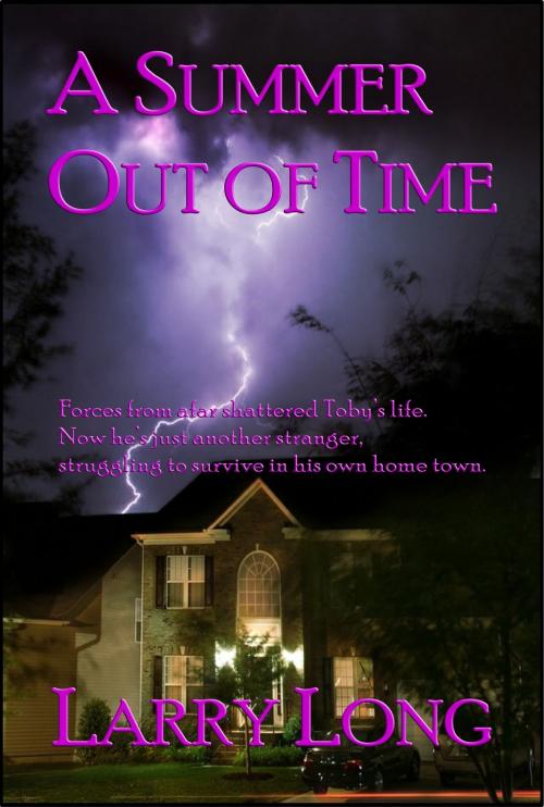 Cover of the book A Summer Out of Time by Larry Long, Larry Long