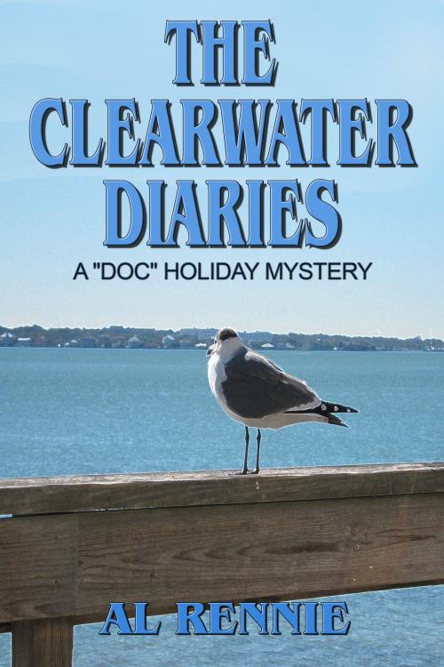 Cover of the book The Clearwater Diaries by Al Rennie, Al Rennie