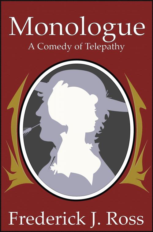 Cover of the book Monologue: A Comedy of Telepathy by Frederick Ross, Frederick Ross