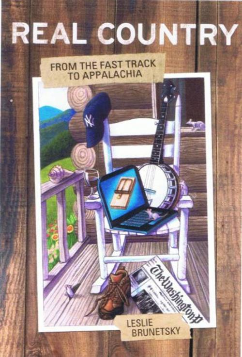 Cover of the book Real Country: From the Fast Track to Appalachia by Lissa Brown, Lissa Brown