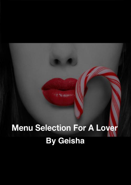 Cover of the book Menu Selection For A Lover by Geisha, Sarene Rutledge