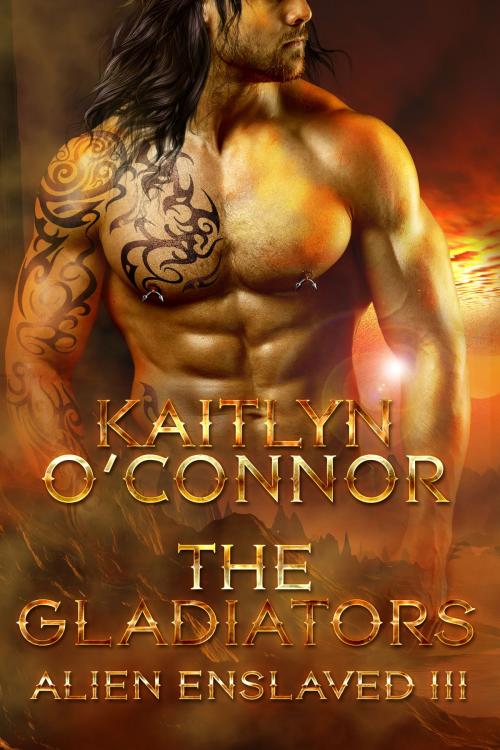 Cover of the book Alien Enslaved III: The Gladiators by Kaitlyn O'Connor, New Concepts Publishing