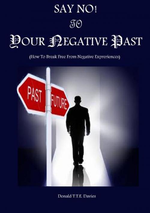 Cover of the book Say No! To The Negative Past by Donald Davies, Donald Davies