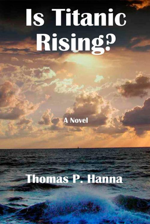 Cover of the book Is Titanic Rising? by Thomas P. Hanna, Thomas P. Hanna