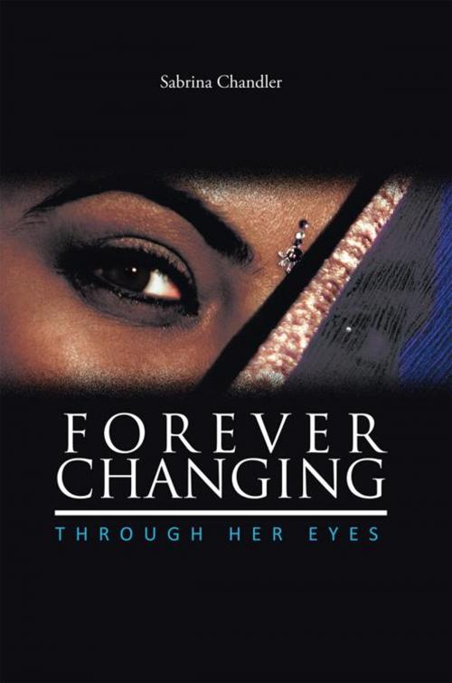 Cover of the book Forever Changing by Sabrina Chandler, AuthorHouse