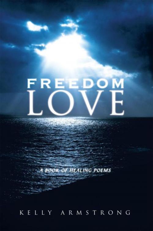 Cover of the book Freedom Love by Kelly Armstrong, AuthorHouse