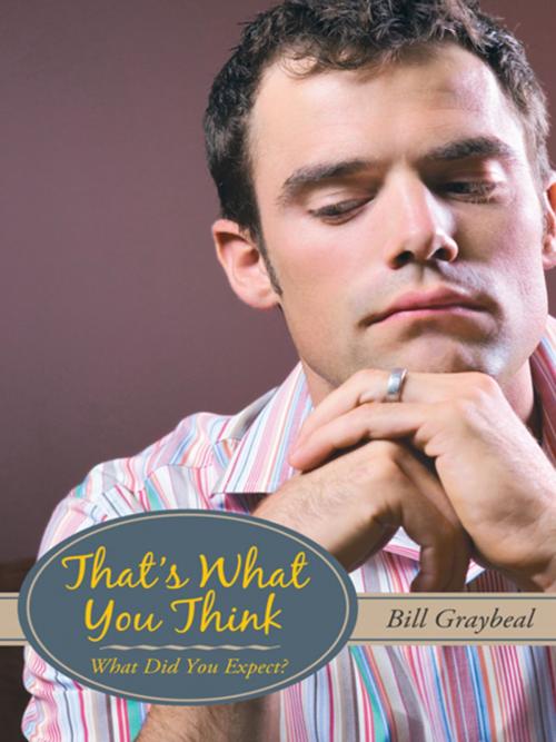 Cover of the book That’S What You Think by Bill Graybeal, AuthorHouse