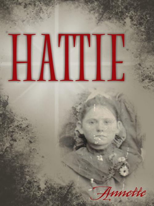 Cover of the book Hattie by Annette, AuthorHouse