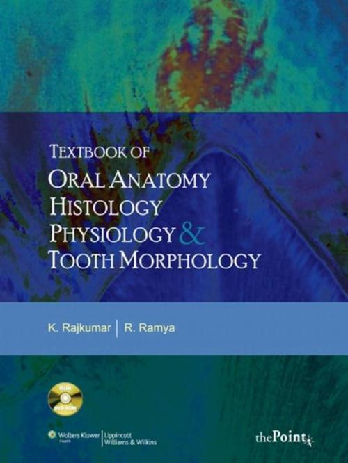 Cover of the book Textbook of Oral Anatomy, Physiology, Histology and Tooth Morphology by K. Rajkumar, Wolters Kluwer Health