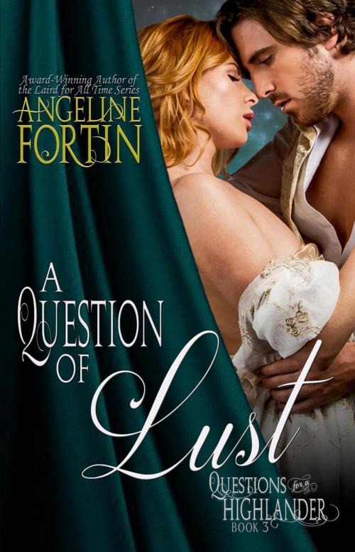 Cover of the book A Question of Lust by Angeline Fortin, My Personal Bubble LLC