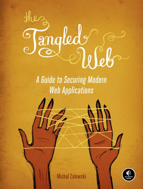 Cover of the book The Tangled Web by Michal Zalewski, No Starch Press