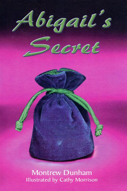 Cover of the book Abigail's Secret by Montrew Dunham, Montrew Dunham